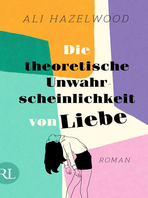 Title details for Die theoretische Unwahrscheinlichkeit von Liebe (The Love Hypothesis) by Ali Hazelwood - Available